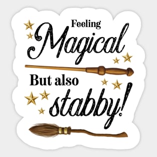 Feeling magical but also stabby Sticker